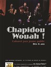 ChapidouWouah ! - Acte 2 Théâtre