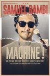Samuel Bambi dans Machine ! - Théâtre 100 Noms - Hangar à Bananes