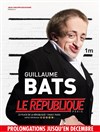 Guillaume Bats - Le République - Grande Salle