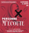 Personne m'écoute - Théâtre Lepic - ex Ciné 13 Théâtre