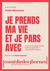 Pauline Maisonneuve dans Je prends ma vie et je pars avec - Comédie des 3 Bornes