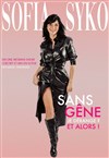 Sofia Syko dans Sans gêne, je dérange ? Et alors ! - Marelle des Teinturiers