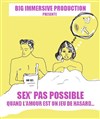 Sex' pas possible : quand l'amour est un jeu de hasard - Théâtre Le Vieux Sage