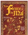 Les Fleurs du Mal - Théâtre Forum Jorge Francois