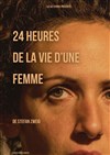 24 heures de la vie d'une femme - Théâtre Beaux Arts Tabard