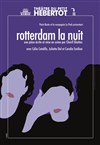 Rotterdam la nuit - Théâtre du Petit Hébertot