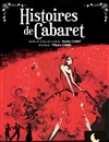 Histoires de Cabaret - Théâtre Clavel