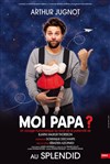 Moi papa ? - Le Splendid