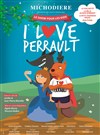 I love Perrault - Théâtre de La Michodière
