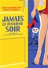 Jamais le deuxième soir - Le Rideau Rouge
