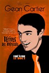 Gean Cartier dans Dérives des Intéressés - Théâtre Le Bout