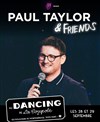 Paul Taylor & Friends - Le Dancing de La Coupole