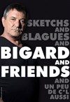 Jean-Marie Bigard & friends - Palais des Congrès du Cap d'Agde