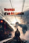 Voyage d'un assassin - Théâtre Essaion
