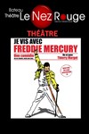 Je vis avec Freddie Mercury - Le Nez Rouge