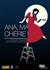 Ana, ma chérie - Théâtre du Marais