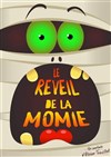 Le réveil de la momie - La comédie de Marseille (anciennement Le Quai du Rire)
