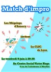 Match d'improvisation : Les Mégalops vs la CLIC - MJC Centre Social Victor Hugo