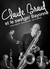 Claude Braud et le swingin'Bayonne - Caveau de la Huchette