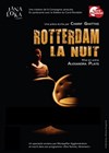 Rotterdam la nuit - Carré Rondelet Théâtre