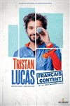 Tristan Lucas dans Français content - Comédie des Volcans