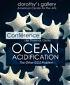 Conférence - Ocean Acidification : The Other CO2 Problem - Dorothy's Gallery - American Center for the Arts 