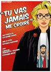 Tu vas jamais me croire - La Comédie du Mas