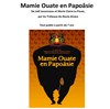 Mamie Ouate en Papoâsie - Théâtre Le Grand Parquet 