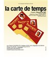 La Carte de Temps - Théâtre Essaion