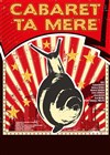 Cabaret Ta mère - L'Azile La Rochelle