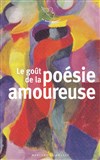 Le goût de la poésie amoureuse du Cantique des Cantiques à François Cheng - Théâtre du Nord-Ouest