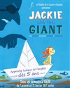 Jackie and the Giant - Théâtre de la Clarté