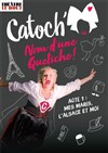 Catoch dans Nom d'une Quetsche - Théâtre Le Bout