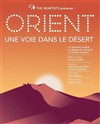 Orient, une voie dans le désert - Théâtre Saint-Léon
