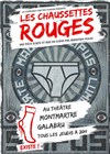 Les Chaussettes Rouges - Théâtre Montmartre Galabru