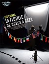 La Flottille / De Grèce à Gaza - Nouveau Gare au Théâtre