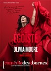 Olivia Moore dans Égoïste - Comédie des 3 Bornes