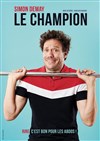 Simon Demay dans Le Champion - Le Complexe Café-Théâtre - salle du bas