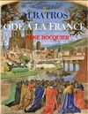 Albatros, Ode à la France - Théâtre de l'Ile Saint-Louis Paul Rey