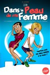 Dans la peau de ma femme - Théâtre Le Colbert