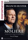 Francis Huster raconte Molière - TMP - Théâtre Musical de Pibrac