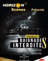 Baignades Interdites - Théâtre des Grands Enfants 