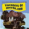 Vacances de merde.com - La Boite à rire Vendée