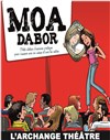 Moa Dabor - L'Archange Théâtre