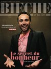 Mickaël Bieche dans Le secret du bonheur - La comédie de Marseille (anciennement Le Quai du Rire)