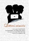 Lettres aimées - Théâtre Aktéon