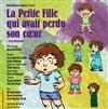 La Petite Fille qui avait perdu son coeur - Théâtre Les 3 Soleils