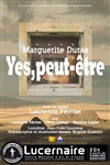 Yes, peut-être - Théâtre Le Lucernaire