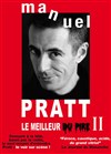 Manuel Pratt dans Le Meilleur du pire II - Le Funambule Montmartre