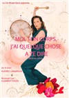 Moi, ton corps, j'ai quelque chose à te dire - Théâtre de Nesle - grande salle 